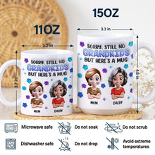 Load image into Gallery viewer, Sorry Still No Grandkids, but Here&#39;s a Mug - Personalized White Edge-to-Edge Mug for Moms and Grandmas Mug PopCulturePrints
