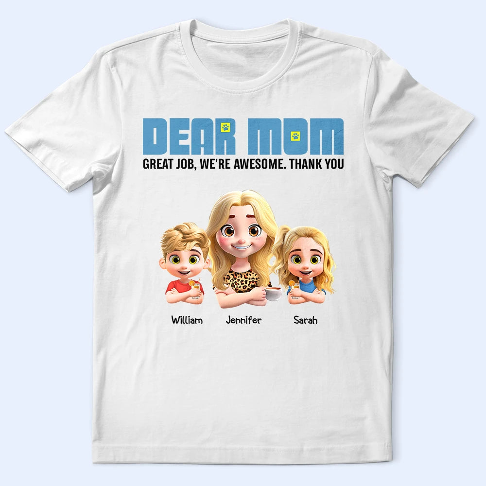 Dear Mom, Great Job! We're Awesome - Personalized T-Shirt T-shirt PopCulturePrints