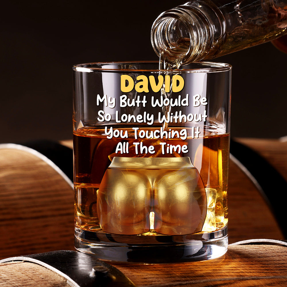"My Butt Would Be So Lonely Without You Touching It" - Naughty Couple 11oz Round Whiskey Glass - Personalized Gift for Couples Whiskey Glass PopCulturePrints
