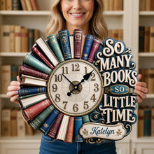 Load image into Gallery viewer, "So Many Books So Little Time" - Personalized Hanging Wall Clock for Book Lovers
