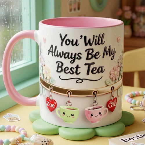You’ll Always Be My Best Tea - Personalized Besties Mug Coffee Mug PopCulturePrints