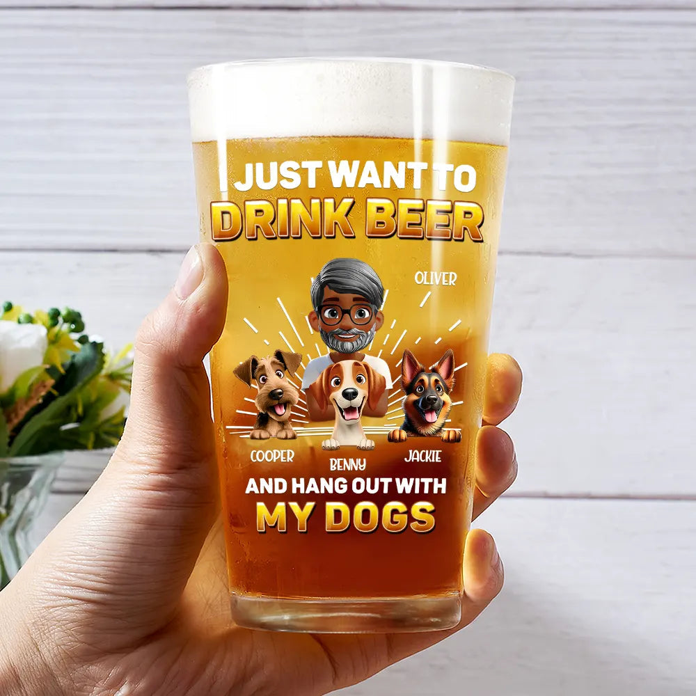 I Just Want to Drink Beer - Personalized Beer Glass for Dog Lovers Beer Glass PopCulturePrints