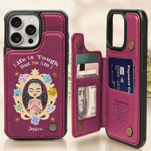 Load image into Gallery viewer, Life Is Tough But So Am I - Personalized Leather Flip Wallet Phone Case Leather Flip Wallet Phone Case PopCulturePrints
