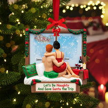 Load image into Gallery viewer, Let’s Be Naughty And Save Santa The Trip - Personalized Naughty Bed Couple Ornament Ornament PopCulturePrints
