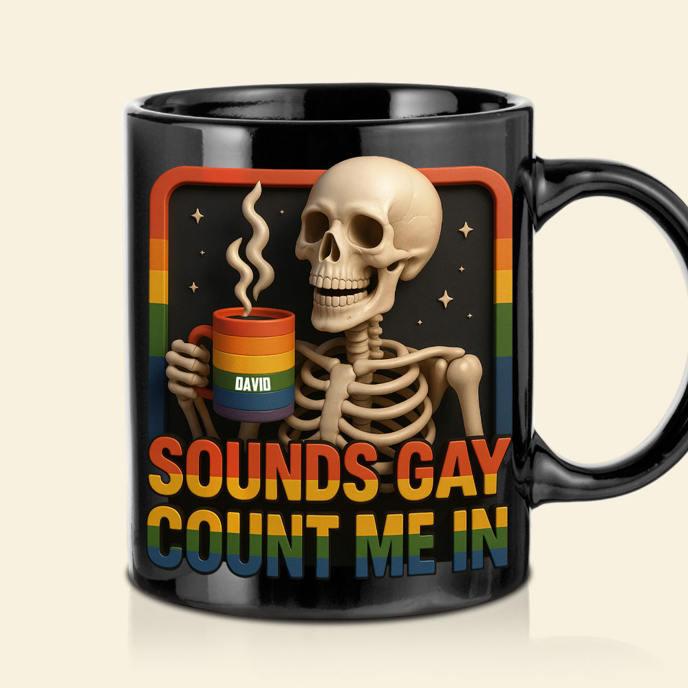 Sounds Gay? Count Me In! - Personalized Skeleton LGBT Mug Coffee Mug PopCulturePrints
