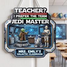 Load image into Gallery viewer, “I Prefer the Term Jedi Master” - Personalized Galactic Classroom Acrylic Sign for Teachers
