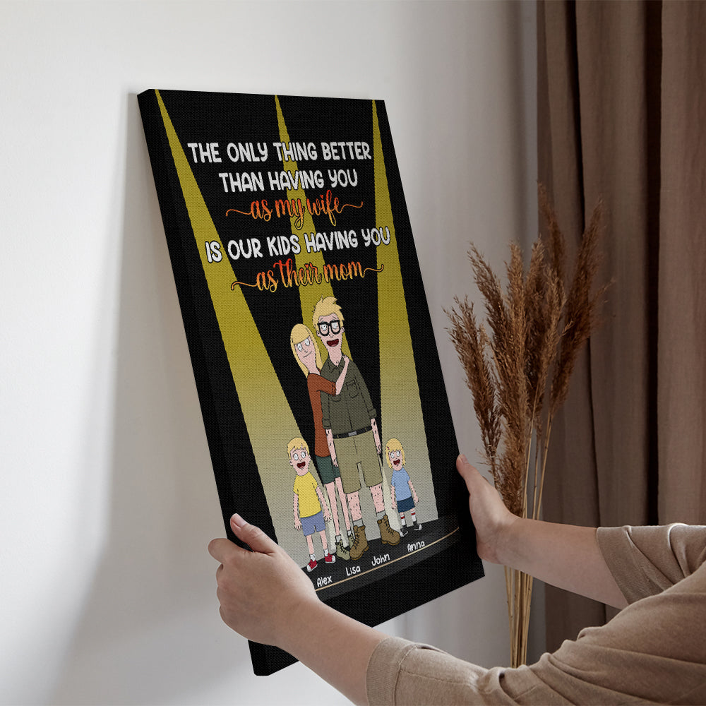 The Only Thing Better Than Having You as My Wife - Personalized Canvas Print for Mother's Day Poster & Canvas PopCulturePrints