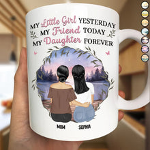 Load image into Gallery viewer, My Little Girl Yesterday, My Friend Today, My Daughter Forever - Personalized Mug for Mom and Daughter Mug PopCulturePrints
