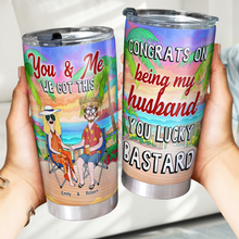 Load image into Gallery viewer, You &amp; Me, We Got This - Personalized Tumbler for Husband Tumbler Cup PopCulturePrints
