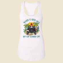 Load image into Gallery viewer, Personalized Summer Tank Top - When It Gets Hot My Top Comes Off
