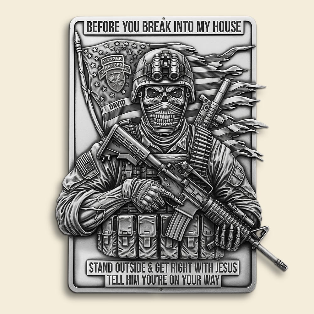 Before You Break Into My House - Personalized Veteran Metal Sign Metal Signs PopCulturePrints