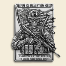 Load image into Gallery viewer, Before You Break Into My House - Personalized Veteran Metal Sign Metal Signs PopCulturePrints
