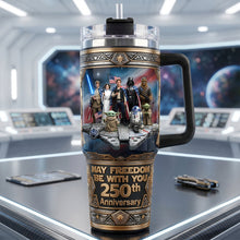 Load image into Gallery viewer, “May Freedom Be With You” - 250th Anniversary Tumbler With Handle - Personalized Gift for Fans of Pop Culture Tumbler Cup PopCulturePrints
