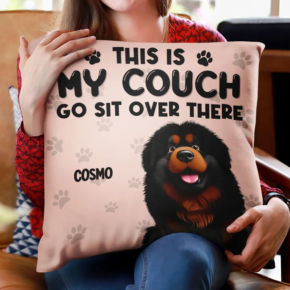 This Is Our Couch Go Sit Over There - Personalized Pillow for Pet Lovers Pillow PopCulturePrints