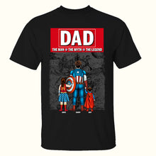 Load image into Gallery viewer, The Man, The Myth, The Legend - Hero Dad Shirt - Personalized Gift for Dad, Grandpa, and Father Figures Shirts PopCulturePrints
