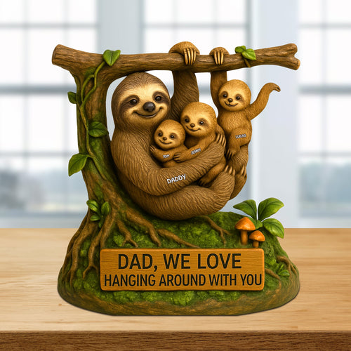 “Dad, We Love Hanging Around With You” - Sloth Dad Plaque - Personalized Gift for Dad, Grandpa, and More Shaped Plaques PopCulturePrints