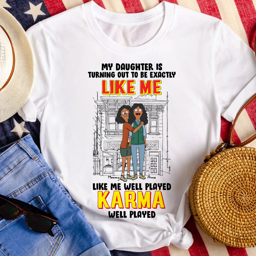 "My Daughter Is Turning Out to Be Exactly Like Me" - Personalized Mom and Daughter Shirt - Gift for Mom, Grandma, and Daughters Shirts PopCulturePrints