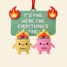 Load image into Gallery viewer, It&#39;s Fine, We&#39;re Fine, Everything&#39;s Fine - Funny Fire Meme Christmas Ornament - Personalized Gift for Coworkers Ornament PopCulturePrints
