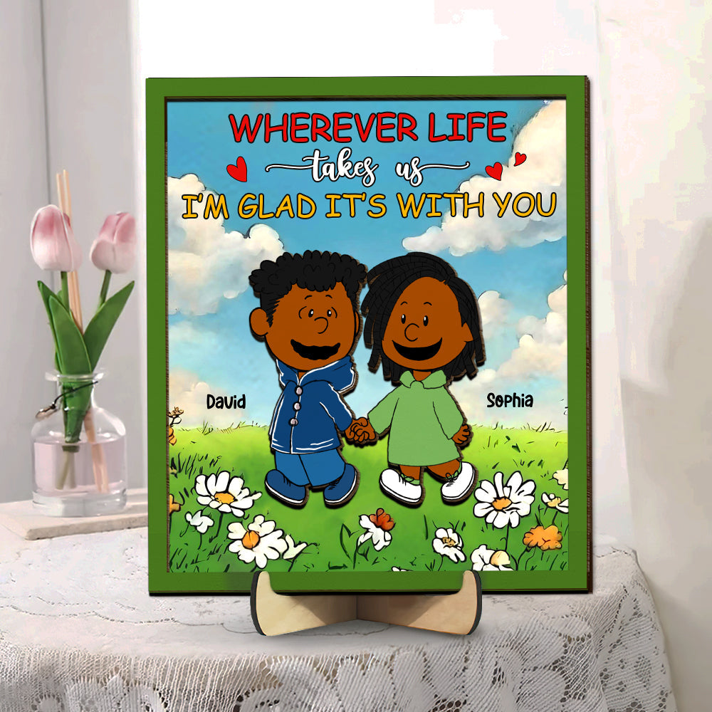 Custom Couple Wood Sign - Wherever Life Takes Us Wood Sign PopCulturePrints