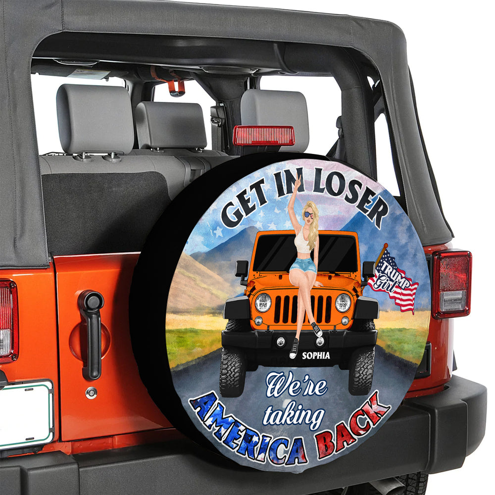 Personalized Get In Loser We're Taking America Back Spare Tire Cover