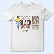 Load image into Gallery viewer, Dope Black Mom - Personalized T-Shirt | Celebrate Strong Moms T-shirt PopCulturePrints
