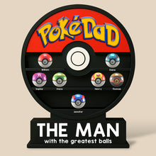 Load image into Gallery viewer, &quot;The Man with the Greatest Balls&quot; - Personalized PokéDad Acrylic Plaque - Unique Gift for Dads and Grandpas Shaped Plaques PopCulturePrints

