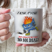 Load image into Gallery viewer, Hilarious Hockey Mug - I&#39;m Fine, It&#39;s Fine Coffee Mug PopCulturePrints
