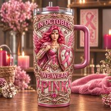 Load image into Gallery viewer, In October We Wear Pink – Personalized 40oz Tumbler With Handle for Cancer Awareness
