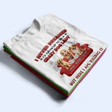 Load image into Gallery viewer, &quot;I Never Dreamed I&#39;d Grow Up to Be a Crazy Dog Lady&quot; - Personalized T-Shirt Gift for Dog Lovers, Moms, and Grandmas T-shirt PopCulturePrints
