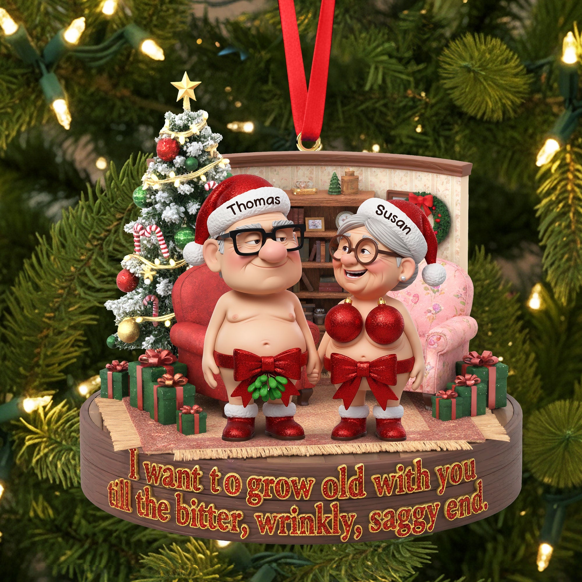 "I want to grow old with you till the bitter, wrinkly, saggy end." - Naughty Old Couple Ornament - Personalized Gift for Couples Ornament PopCulturePrints