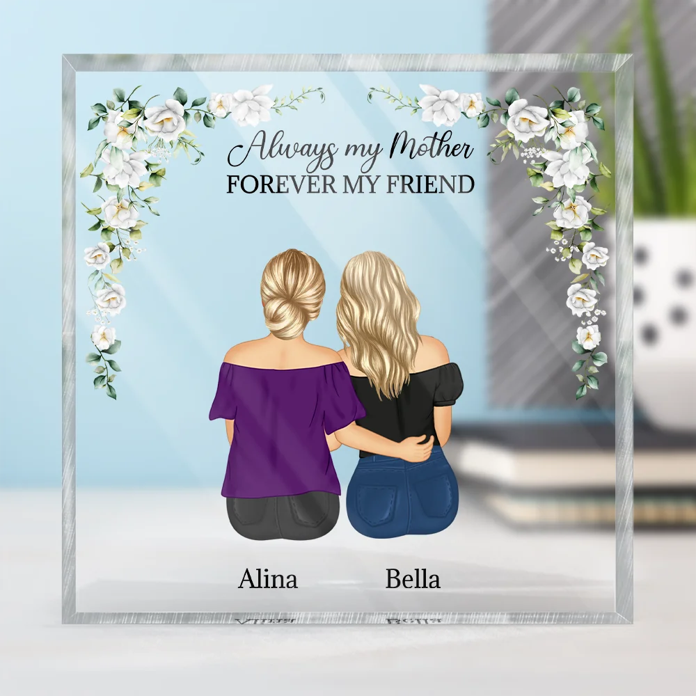 Always My Mother Forever My Friend - Personalized Square Shaped Acrylic Plaque - Gift for Mom, Grandma, Friends Acrylic Plaque PopCulturePrints