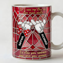 Load image into Gallery viewer, If I Had My Life To Live Over Again - Couple Forever Mug - Personalized Gift for Couples Coffee Mug PopCulturePrints

