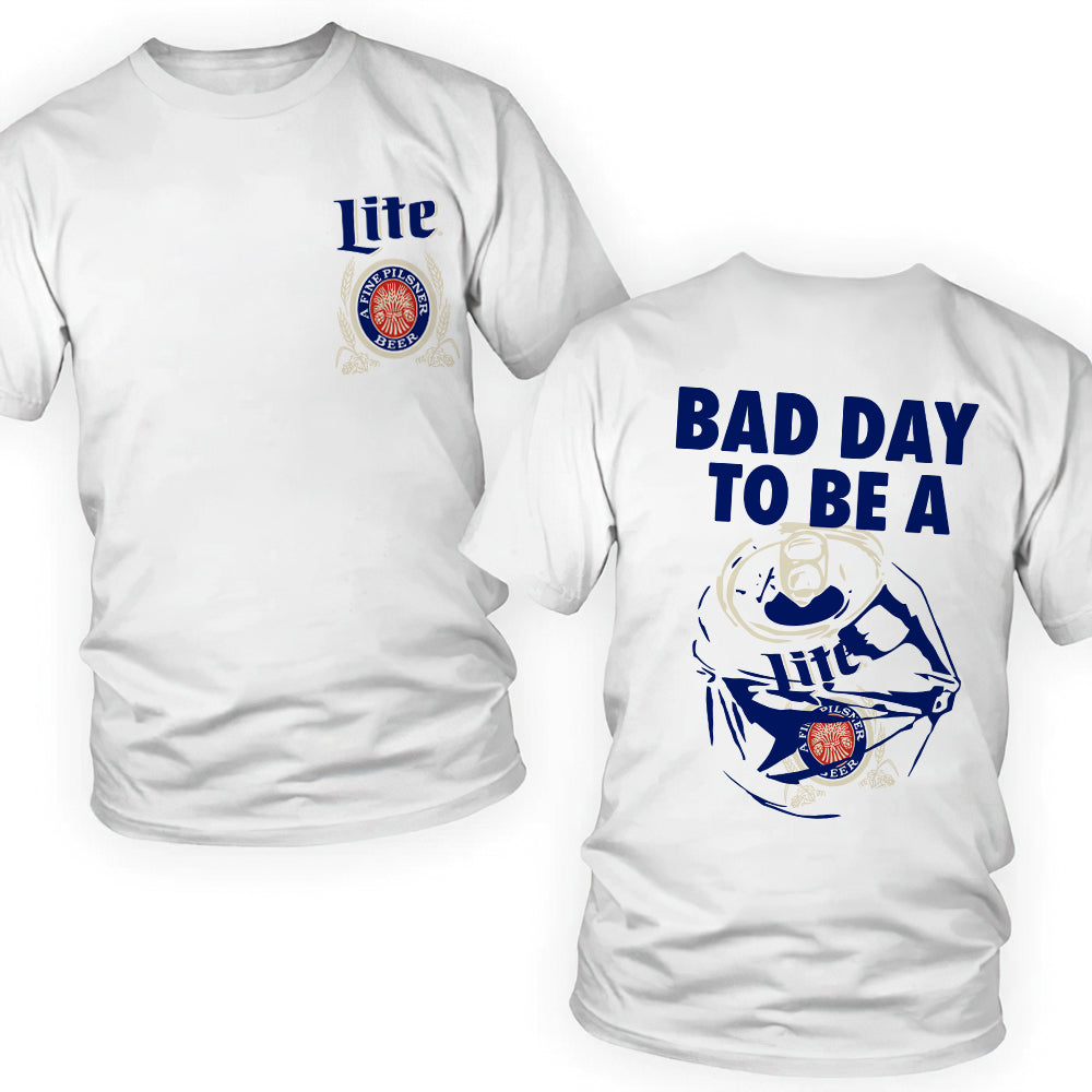 Bad Day To Be A Lite Beer T-Shirt