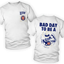 Load image into Gallery viewer, Bad Day To Be A Lite Beer T-Shirt
