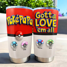 Load image into Gallery viewer, Gotta Love &#39;em All! Pokémon Mom Tumbler - Personalized Gifts for Mom Tumbler Cup PopCulturePrints
