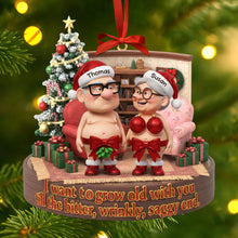 Load image into Gallery viewer, &quot;I want to grow old with you till the bitter, wrinkly, saggy end.&quot; - Naughty Old Couple Ornament - Personalized Gift for Couples Ornament PopCulturePrints
