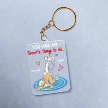 Load image into Gallery viewer, Personalized Couple Keychain - You Are My Favorite Thing Keychains PopCulturePrints
