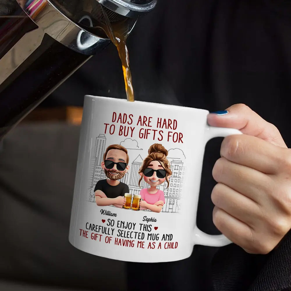 Dads Are Hard To Buy Gifts For - Personalized Mug Mug PopCulturePrints