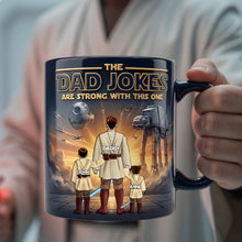 Load image into Gallery viewer, The Dad Jokes Are Strong With This One - Personalized Magic Mug for Dads Coffee Mug PopCulturePrints
