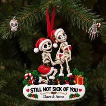 Load image into Gallery viewer, Still Not Sick of You - Fun Skeleton Couple Ornament Ornament PopCulturePrints
