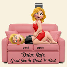 Load image into Gallery viewer, Drive Safe, Good Sex Is Hard To Find - Naughty Couple Acrylic Car Visor Clip, Personalized Gift for Couples Car Visor Clip PopCulturePrints
