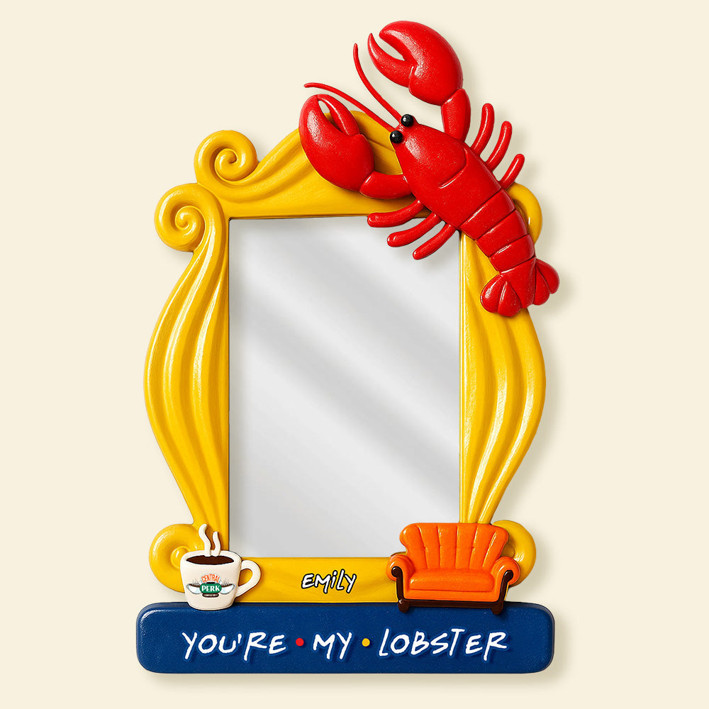 You’re My Lobster Custom Shaped Mirror - Personalized Gift for Best Friends Mirror PopCulturePrints