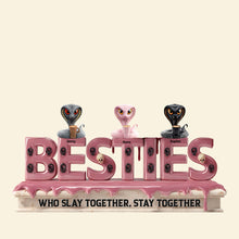 Load image into Gallery viewer, “Who Slay Together, Stay Together” - Slaying Snake Acrylic Plaque - Personalized Funny Gift for Besties Shaped Plaques PopCulturePrints
