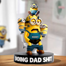 Load image into Gallery viewer, Doing Dad Sh*t - Custom Acrylic Plaque Gift for Dad, Grandpa, and Father&#39;s Day Shaped Plaques PopCulturePrints
