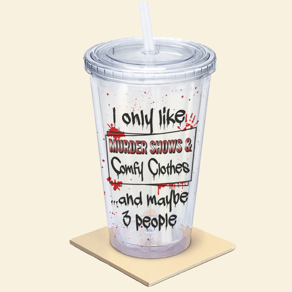 Personalized Horror Lover's Acrylic Tumbler - Murder Shows & Comfy Clothes Tumbler Cup PopCulturePrints