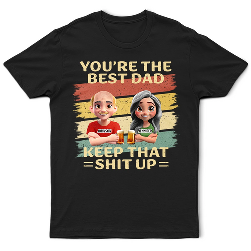 You're The Best Dad - Personalized T-Shirt for Dads and Grandpas T-shirt PopCulturePrints
