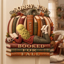 Load image into Gallery viewer, Sorry, I'm Booked For Fall - Personalized Acrylic Sign for Book Lovers
