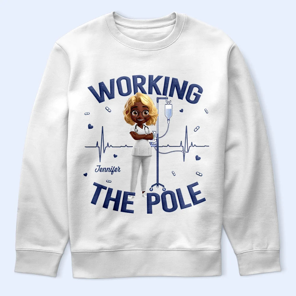 Working The Pole - Personalized T-Shirt for Nurses T-shirt PopCulturePrints
