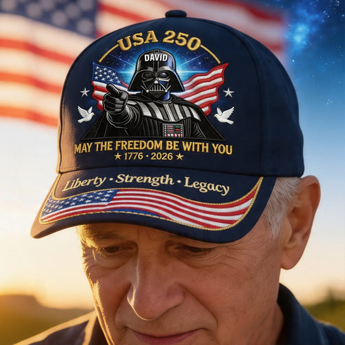 “May the Freedom Be With You” - Celebrated America 250th Anniversary Classic Cap - Personalized Gift for Patriots Caps PopCulturePrints