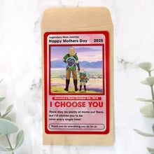 Load image into Gallery viewer, &quot;I Choose You&quot; - Personalized Wallet Card for Mom - Unique Gift for Mother&#39;s Day Wallet Card PopCulturePrints

